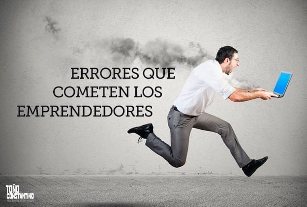Errores que comenten los emprendedores