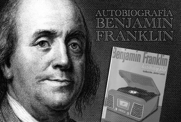Virtudes y preceptos de Benjamin Franklin. Toño Antonio Constantino