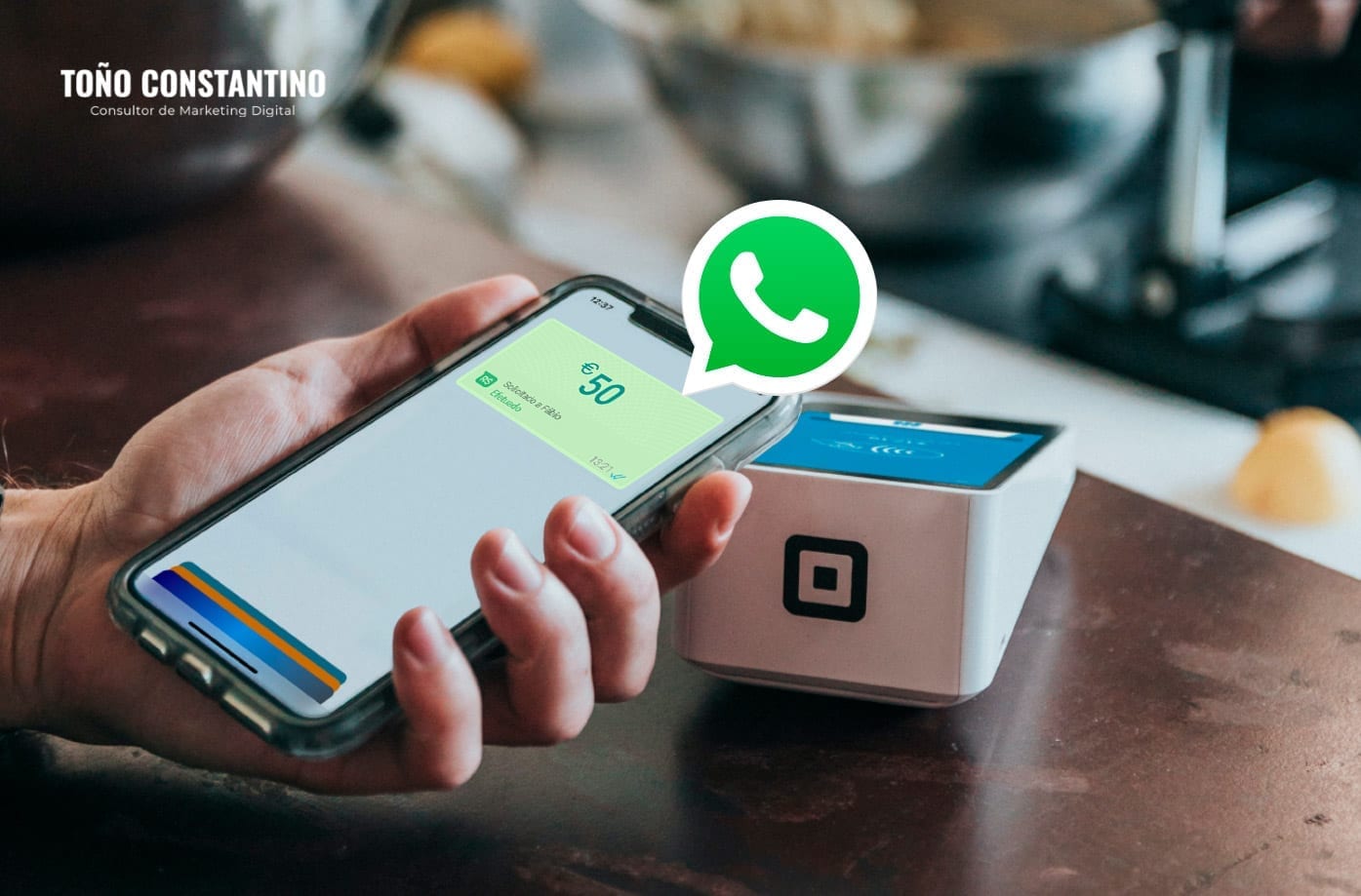 WhatsApp Pay Toño Constantino